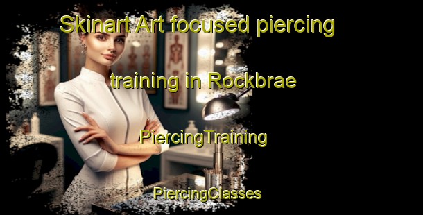 Skinart Art-focused piercing training in Rockbrae | PiercingTraining | PiercingClasses | SkinartTraining-Australia