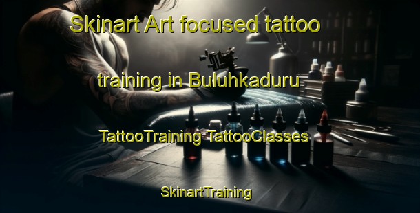 Skinart Art-focused tattoo training in Buluhkaduru | #TattooTraining #TattooClasses #SkinartTraining-Australia