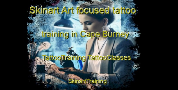 Skinart Art-focused tattoo training in Cape Burney | #TattooTraining #TattooClasses #SkinartTraining-Australia