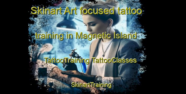 Skinart Art-focused tattoo training in Magnetic Island | #TattooTraining #TattooClasses #SkinartTraining-Australia