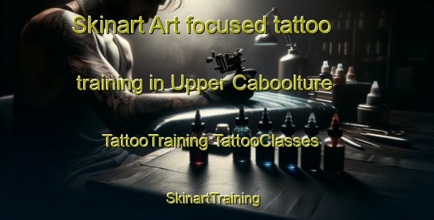 Skinart Art-focused tattoo training in Upper Caboolture | #TattooTraining #TattooClasses #SkinartTraining-Australia