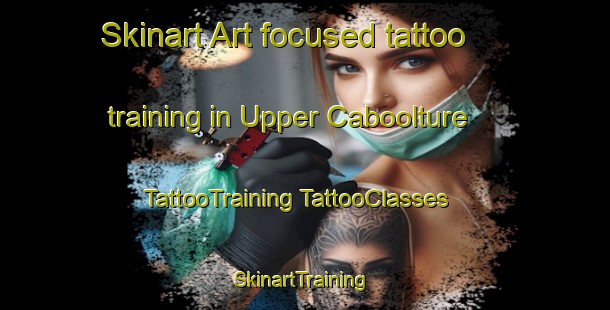 Skinart Art-focused tattoo training in Upper Caboolture | #TattooTraining #TattooClasses #SkinartTraining-Australia