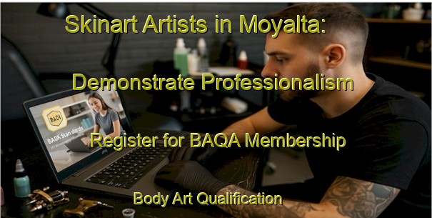 Skinart Artists in Moyalta: Demonstrate Professionalism - Register for BAQA Membership | Body Art Qualification Authority | BAQA-Australia