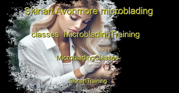 Skinart Avonmore microblading classes | MicrobladingTraining | MicrobladingClasses | SkinartTraining-Australia