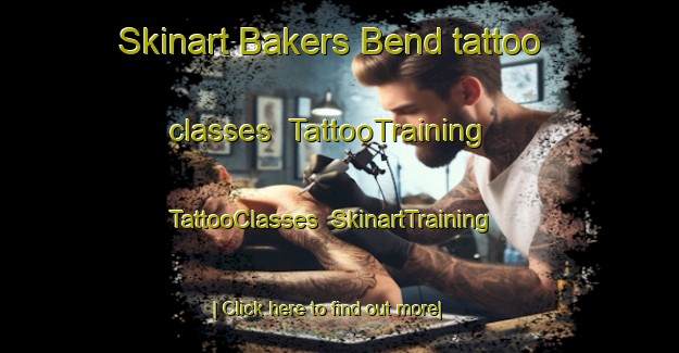 Skinart Bakers Bend tattoo classes | TattooTraining | TattooClasses | SkinartTraining-Australia