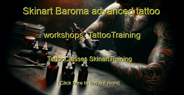 Skinart Baroma advanced tattoo workshops | #TattooTraining #TattooClasses #SkinartTraining-Australia