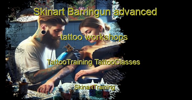 Skinart Barringun advanced tattoo workshops | #TattooTraining #TattooClasses #SkinartTraining-Australia