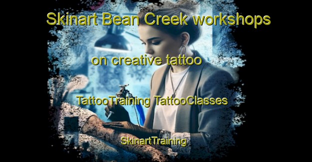 Skinart Bean Creek workshops on creative tattoo | #TattooTraining #TattooClasses #SkinartTraining-Australia