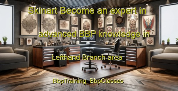 Skinart Become an expert in advanced BBP knowledge in Lefthand Branch area | BbpTraining | BbpClasses | SkinartTraining-Australia
