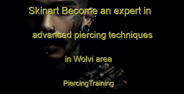 Skinart Become an expert in advanced piercing techniques in Wolvi area | PiercingTraining | PiercingClasses | SkinartTraining-Australia