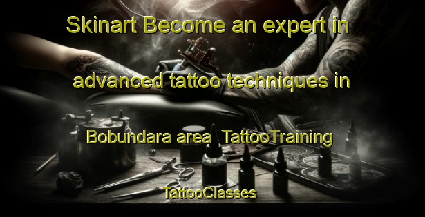 Skinart Become an expert in advanced tattoo techniques in Bobundara area | TattooTraining | TattooClasses | SkinartTraining-Australia