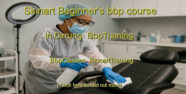 Skinart Beginner's bbp course in Dirrung | BbpTraining | BbpClasses | SkinartTraining-Australia