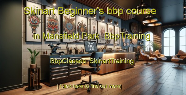 Skinart Beginner's bbp course in Mansfield Park | BbpTraining | BbpClasses | SkinartTraining-Australia