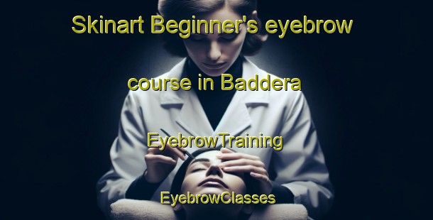 Skinart Beginner's eyebrow course in Baddera | EyebrowTraining | EyebrowClasses | SkinartTraining-Australia