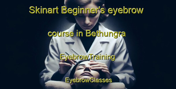 Skinart Beginner's eyebrow course in Bethungra | EyebrowTraining | EyebrowClasses | SkinartTraining-Australia
