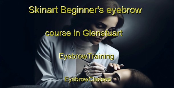 Skinart Beginner's eyebrow course in Glenstuart | EyebrowTraining | EyebrowClasses | SkinartTraining-Australia