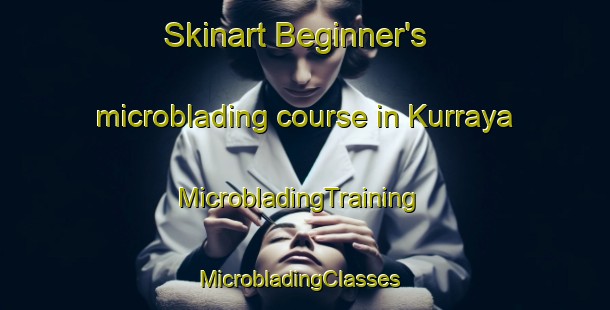 Skinart Beginner's microblading course in Kurraya | MicrobladingTraining | MicrobladingClasses | SkinartTraining-Australia