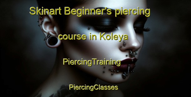 Skinart Beginner's piercing course in Koleya | PiercingTraining | PiercingClasses | SkinartTraining-Australia