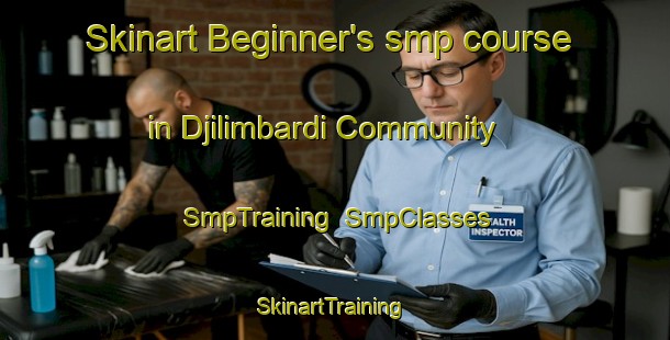 Skinart Beginner's smp course in Djilimbardi Community | SmpTraining | SmpClasses | SkinartTraining-Australia