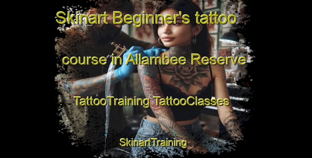 Skinart Beginner's tattoo course in Allambee Reserve | #TattooTraining #TattooClasses #SkinartTraining-Australia