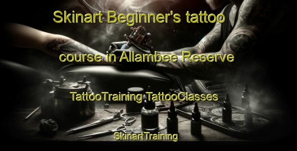 Skinart Beginner's tattoo course in Allambee Reserve | #TattooTraining #TattooClasses #SkinartTraining-Australia