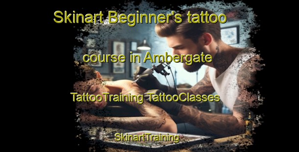 Skinart Beginner's tattoo course in Ambergate | #TattooTraining #TattooClasses #SkinartTraining-Australia