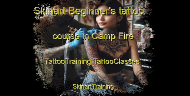 Skinart Beginner's tattoo course in Camp Fire | #TattooTraining #TattooClasses #SkinartTraining-Australia