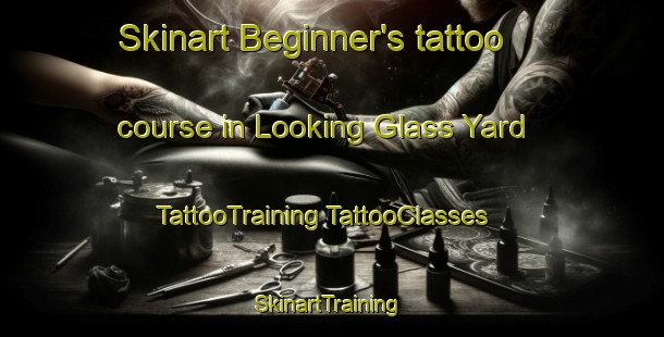 Skinart Beginner's tattoo course in Looking Glass Yard | #TattooTraining #TattooClasses #SkinartTraining-Australia