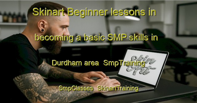 Skinart Beginner lessons in becoming a basic SMP skills in Durdham area | SmpTraining | SmpClasses | SkinartTraining-Australia