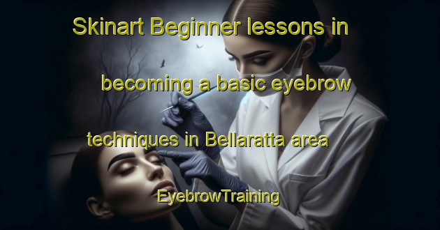 Skinart Beginner lessons in becoming a basic eyebrow techniques in Bellaratta area | EyebrowTraining | EyebrowClasses | SkinartTraining-Australia