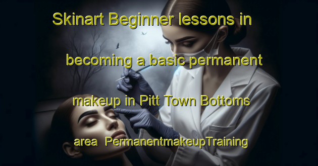 Skinart Beginner lessons in becoming a basic permanent makeup in Pitt Town Bottoms area | PermanentmakeupTraining | PermanentmakeupClasses | SkinartTraining-Australia