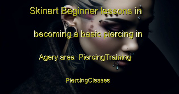 Skinart Beginner lessons in becoming a basic piercing in Agery area | PiercingTraining | PiercingClasses | SkinartTraining-Australia