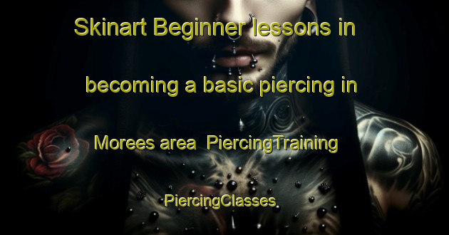 Skinart Beginner lessons in becoming a basic piercing in Morees area | PiercingTraining | PiercingClasses | SkinartTraining-Australia