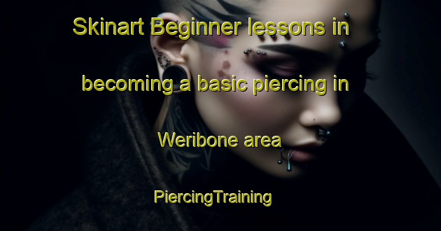 Skinart Beginner lessons in becoming a basic piercing in Weribone area | PiercingTraining | PiercingClasses | SkinartTraining-Australia