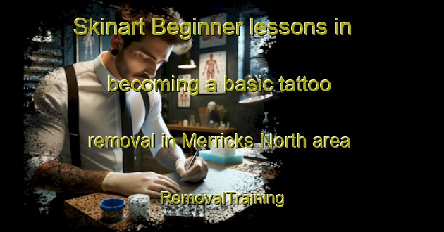 Skinart Beginner lessons in becoming a basic tattoo removal in Merricks North area | RemovalTraining | RemovalClasses | SkinartTraining-Australia