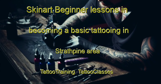 Skinart Beginner lessons in becoming a basic tattooing in Strathpine area | TattooTraining | TattooClasses | SkinartTraining-Australia
