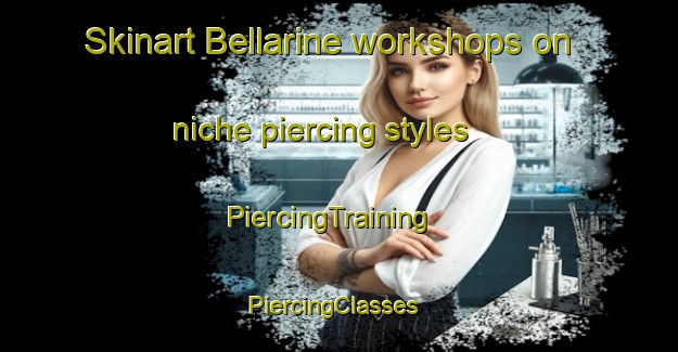 Skinart Bellarine workshops on niche piercing styles | PiercingTraining | PiercingClasses | SkinartTraining-Australia