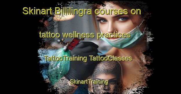 Skinart Billilingra courses on tattoo wellness practices | #TattooTraining #TattooClasses #SkinartTraining-Australia