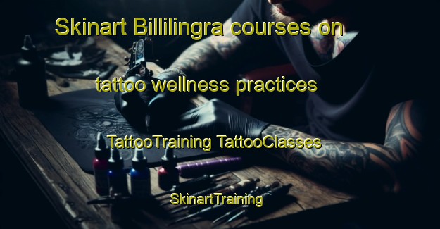 Skinart Billilingra courses on tattoo wellness practices | #TattooTraining #TattooClasses #SkinartTraining-Australia