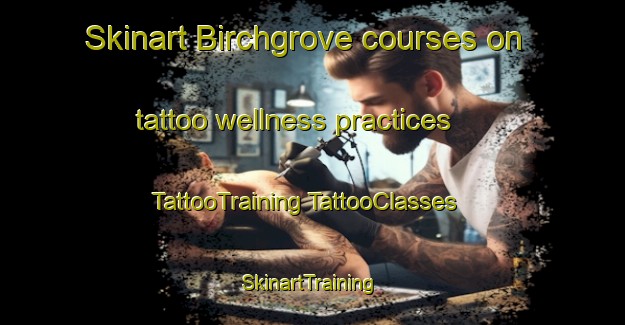 Skinart Birchgrove courses on tattoo wellness practices | #TattooTraining #TattooClasses #SkinartTraining-Australia