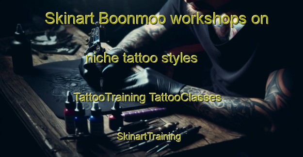 Skinart Boonmoo workshops on niche tattoo styles | #TattooTraining #TattooClasses #SkinartTraining-Australia