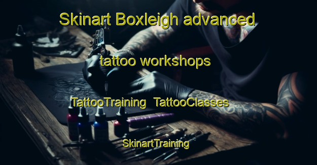 Skinart Boxleigh advanced tattoo workshops | TattooTraining | TattooClasses | SkinartTraining-Australia