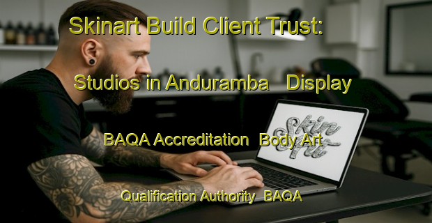 Skinart Build Client Trust: Studios in Anduramba - Display BAQA Accreditation | Body Art Qualification Authority | BAQA-Australia