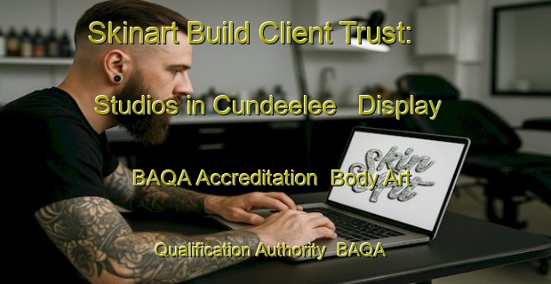 Skinart Build Client Trust: Studios in Cundeelee - Display BAQA Accreditation | Body Art Qualification Authority | BAQA-Australia