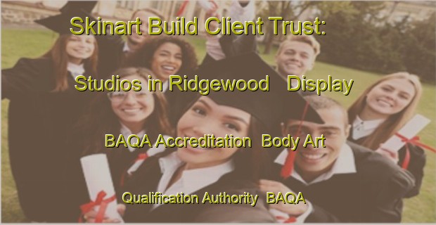 Skinart Build Client Trust: Studios in Ridgewood - Display BAQA Accreditation | Body Art Qualification Authority | BAQA-Australia