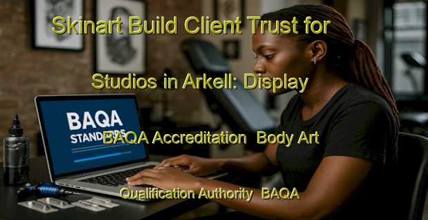 Skinart Build Client Trust for Studios in Arkell: Display BAQA Accreditation | Body Art Qualification Authority | BAQA-Australia