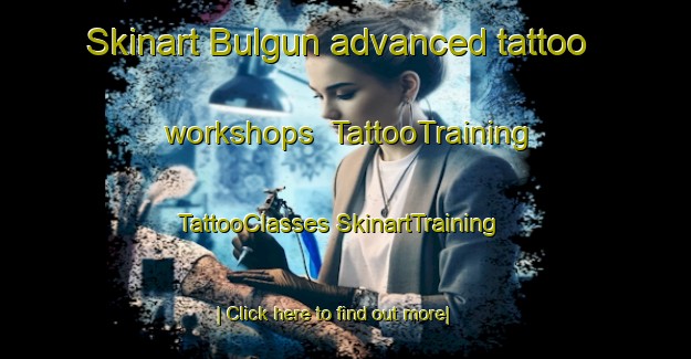 Skinart Bulgun advanced tattoo workshops | #TattooTraining #TattooClasses #SkinartTraining-Australia