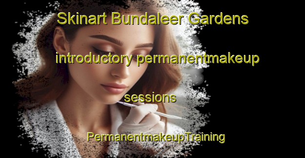 Skinart Bundaleer Gardens introductory permanentmakeup sessions | PermanentmakeupTraining | PermanentmakeupClasses | SkinartTraining-Australia