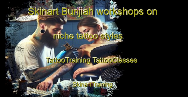 Skinart Bunjiah workshops on niche tattoo styles | #TattooTraining #TattooClasses #SkinartTraining-Australia