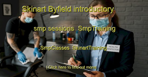 Skinart Byfield introductory smp sessions | SmpTraining | SmpClasses | SkinartTraining-Australia